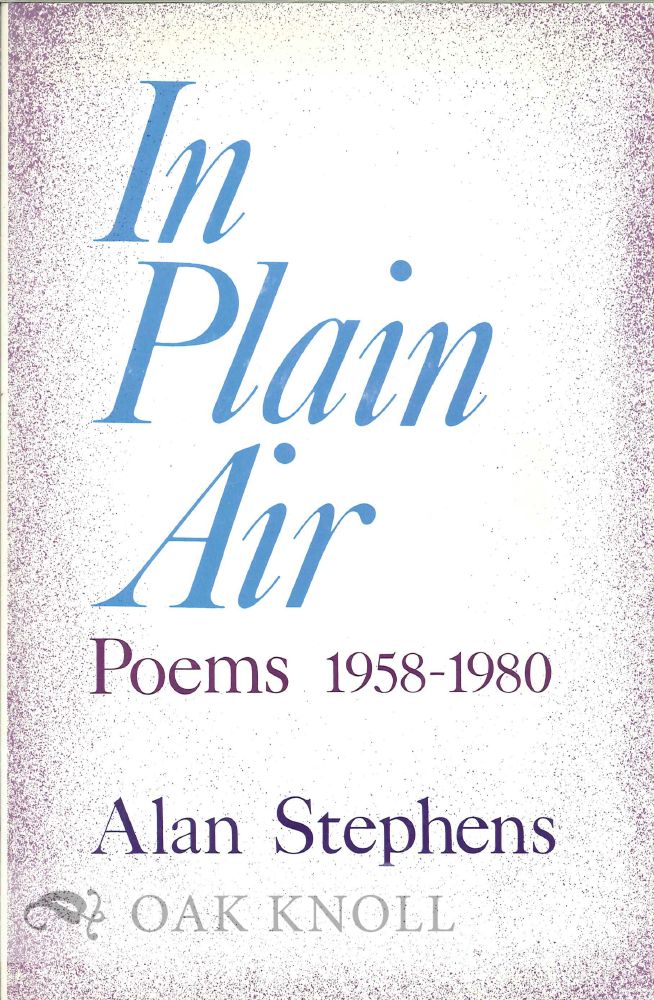 Order Nr. 113951 IN PLAIN AIR, POEMS 1958-1980. Alan Stephens.