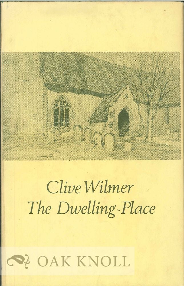 Order Nr. 114134 THE DWELLING-PLACE. Clive Wilmer.