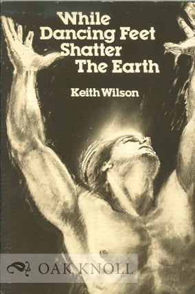 Order Nr. 114138 WHILE DANCING FEET SHATTER THE EARTH. Keith Wilson