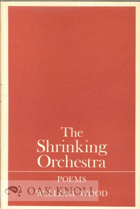 Order Nr. 114145 THE SHRINKING ORCHESTRA, POEMS. William Wood