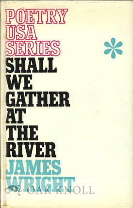 Order Nr. 114158 SHALL WE GATHER AT THE RIVER. James Wright