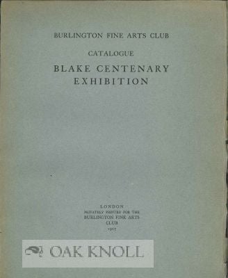 Order Nr. 114197 BURLINGTON FINE ARTS CLUB CATALOGUE: BLAKE CENTENARY EXHIBITION.