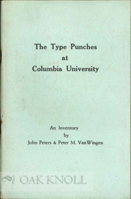 Order Nr. 114349 TYPE PUNCHES AT COLUMBIA UNIVERSITY, AN INVENTORY. John Peters, Peter M. Van Wingen