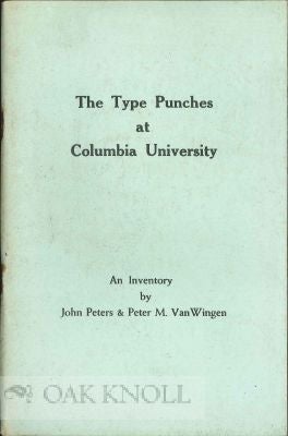 Order Nr. 114349 TYPE PUNCHES AT COLUMBIA UNIVERSITY, AN INVENTORY. John Peters, Peter M. Van Wingen