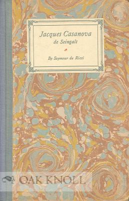 Order Nr. 114414 JACQUES CASANOVA DE SEINGALT, AN ADDRESS TO THE PHILOBIBLON CLUB OF PHILADELPHIA, 24, MAY, 1923. Seymour De Ricci.