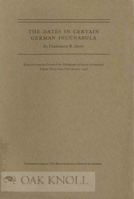 Order Nr. 114434 DATES IN CERTAIN GERMAN INCUNABULA. Frederick R. Goff