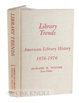 Order Nr. 114441 AMERICAN LIBRARY HISTORY: 1876-1976. Howard W. Winger
