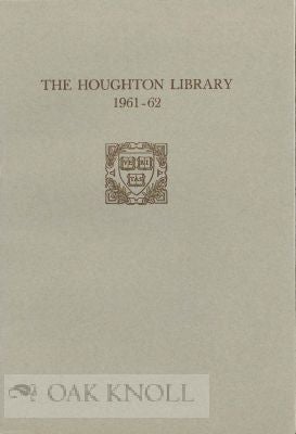 Order Nr. 114487 THE HOUGHTON LIBRARY REPORT OF ACCESSIONS FOR THE YEAR 1961-62. William A. Jackson