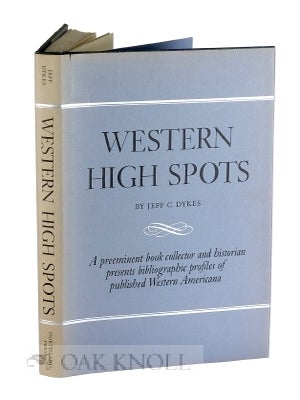 Order Nr. 114541 WESTERN HIGH SPOTS, READING AND COLLECTING GUIDES. Jeff C. Dykes