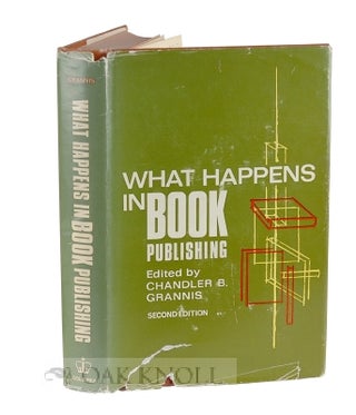 Order Nr. 114670 WHAT HAPPENS IN BOOK PUBLISHING. Chandler B. Grannis