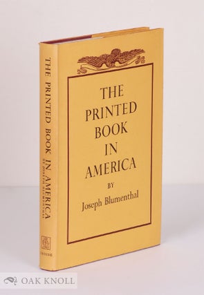 Order Nr. 114825 THE PRINTED BOOK IN AMERICA. Joseph Blumenthal