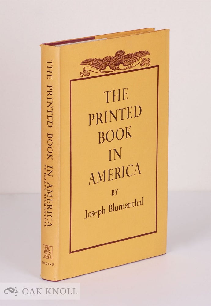 Order Nr. 114825 THE PRINTED BOOK IN AMERICA. Joseph Blumenthal.