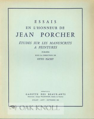 Order Nr. 115011 ESSAIS EN L'HONNEUR DE JEAN PORCHER ÉTUDES SUR LES MANUSCRITS A PEINTURES. Otto Pächt.
