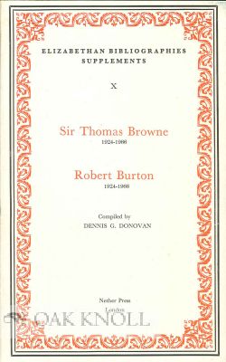 Order Nr. 115022 SIR THOMAS BROWNE 1924-1966 ROBERT BURTON 1924-1966. Dennis G. Donovan, compiler.