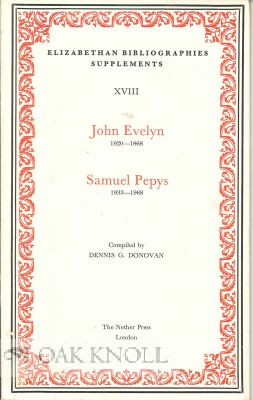 Order Nr. 115024 JOHN EVELYN 1920-1968 SAMUEL PEPYS 1933-1968. Dennis G. Donovan, compiler