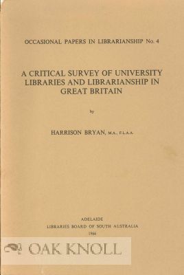 Order Nr. 115056 A CRITICAL SURVEY OF UNIVERSITY LIBRARIES AND LIBRARIANSHIP IN GREAT BRITAIN....