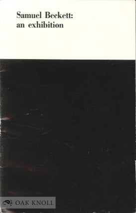 Order Nr. 115268 SAMUEL BECKETT: AN EXHIBITION HELD AT READING UNIVERSITY LIBRARY. James Knowlson