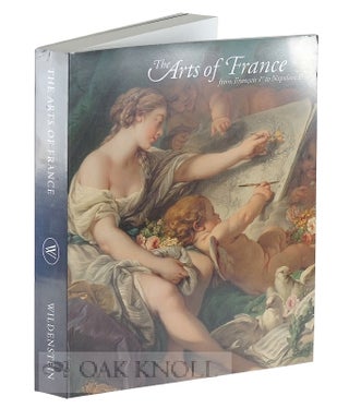 Order Nr. 115285 THE ARTS OF FRANCE FROM FRANCOIS IER TO NAPOLEON IER: A CENTENNIAL CELEBRATION...
