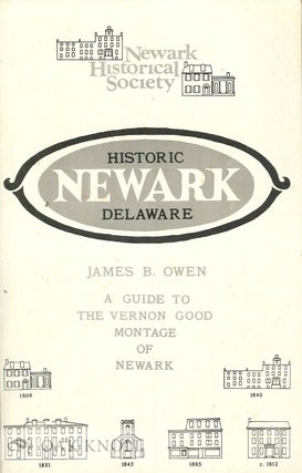 Order Nr. 115327 HISTORIC NEWARK DELAWARE, A GUIDE TO THE VERNON GOOD MONTAGE OF NEWARK. James B....
