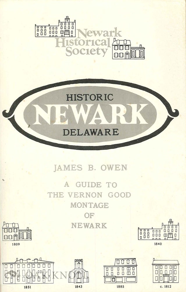 Order Nr. 115327 HISTORIC NEWARK DELAWARE, A GUIDE TO THE VERNON GOOD MONTAGE OF NEWARK. James B. Owen.