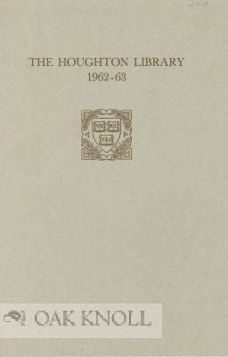 Order Nr. 115333 THE HOUGHTON LIBRARY REPORT OF ACCESSIONS FOR THE YEAR 1962-63. William A. Jackson.