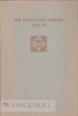 Order Nr. 115335 THE HOUGHTON LIBRARY REPORT OF ACCESSIONS FOR THE YEAR 1943-44. William A. Jackson