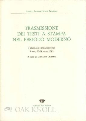 Order Nr. 115358 TRASMISSIONE DEI TESTI A STAMPA NEL PERIODO MODERNO. Giovanni Crapulli