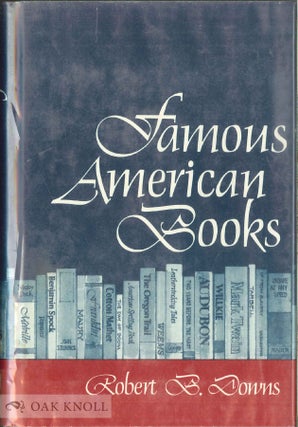 Order Nr. 115380 FAMOUS AMERICAN BOOKS. Robert B. Downs