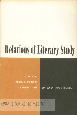 Order Nr. 115387 RELATIONS OF LITERARY STUDY, ESSAYS ON INTERDISCIPLINARY CONTRIBUTION. James Thorpe