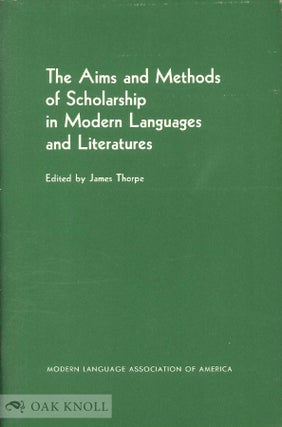 Order Nr. 115388 THE AIMS AND METHODS OF SCHOLARSHIP IN MODERN LANGUAGES AND LITERATURE. James...