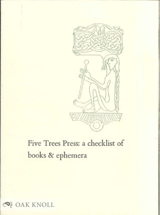Order Nr. 115391 FIVE TREES PRESS: A CHECKLIST OF BOOKS & EPHEMERA