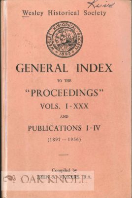 Order Nr. 115434 GENERAL INDEX TO THE "PROCEEDINGS" VOLS. I-XXX AND PUBLICATIONS I-IV (1897-1956). John A. Vickers, compiler.