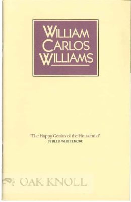Order Nr. 115548 WILLIAM CARLOS WILLIAMS: "THE HAPPY GENIUS OF THE HOUSEHOLD" Reed Whittemore