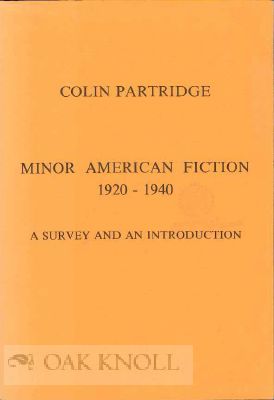 Order Nr. 115553 MINOR AMERICAN FICTION 1920-1940: A SURVEY AND AN INTRODUCTION. Colin Partridge