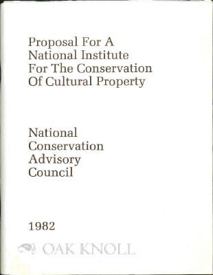 PROPOSAL FOR A NATIONAL INSTITUTE FOR THE CONSERVATION OF CULTURAL PROPERTY