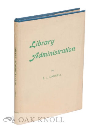 Order Nr. 115717 LIBRARY ADMINISTRATION. E. J Carnell