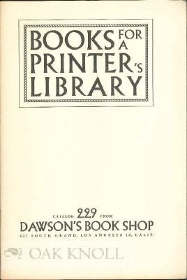 BOOKS FOR A PRINTER'S LIBRARY