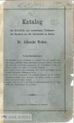 KATALOG DER BIBLIOTHEK DES VERSTORBENEN PROFESSORS DES SANSKRIT AN DER UNIVERSITAT ZU BERLIN DR. ALBRECHT WEBER.