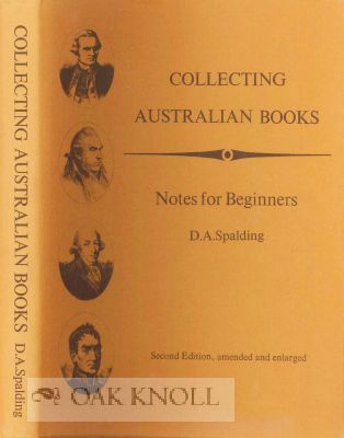 Order Nr. 115824 COLLECTING AUSTRALIAN BOOKS: NOTES FOR BEGINNERS. D. A. Spalding
