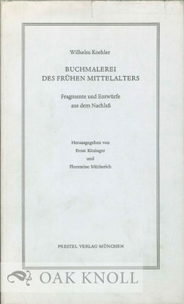 Order Nr. 115838 WILHELM KOEHLER: BUCHMALEREI DES FRÜHEN MITTELALTERS: FRAGMENTE UND ENTWÜRFE...