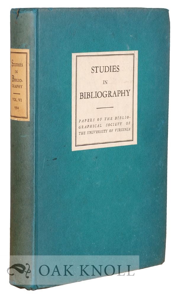 Order Nr. 115845 STUDIES IN BIBLIOGRAPHY, PAPERS OF THE BIBLIOGRAPHICAL SOCIETY OF THE UNIVERSITY OF VIRGINIA. VOLUME 6