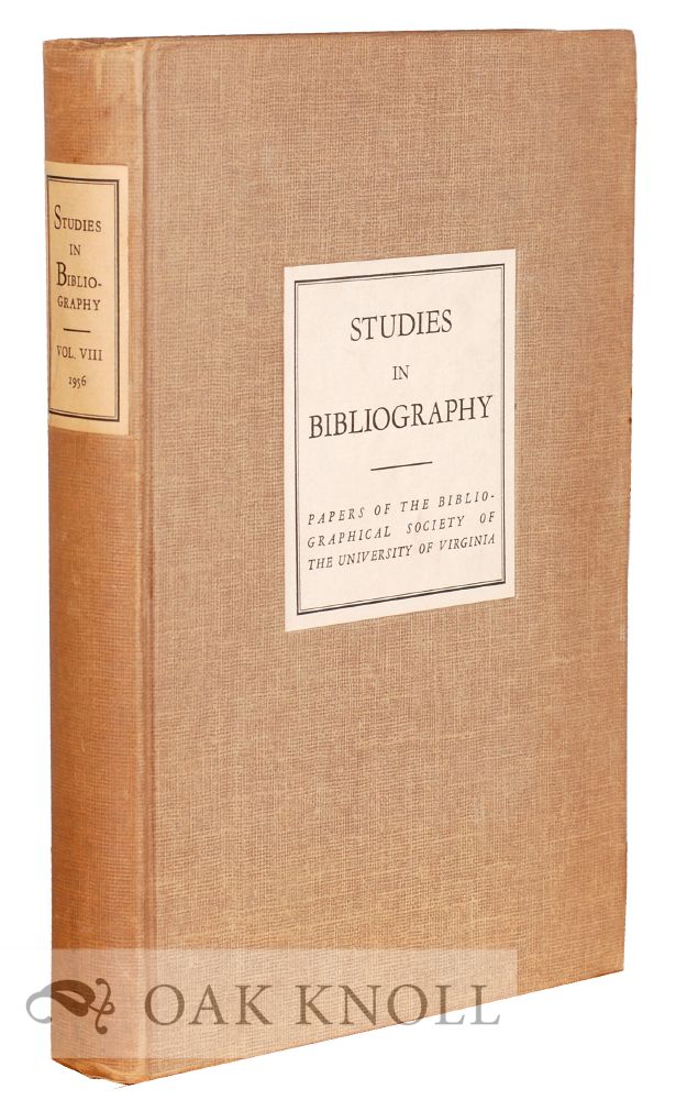 Order Nr. 115847 STUDIES IN BIBLIOGRAPHY, PAPERS OF THE BIBLIOGRAPHICAL SOCIETY OF THE UNIVERSITY OF VIRGINIA. VOLUME 8