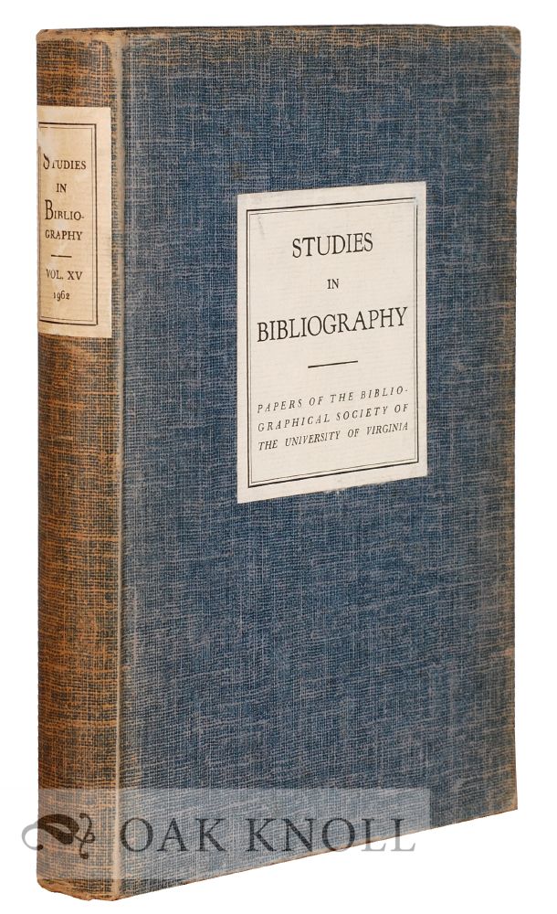 Order Nr. 115854 STUDIES IN BIBLIOGRAPHY, PAPERS OF THE BIBLIOGRAPHICAL SOCIETY OF THE UNIVERSITY OF VIRGINIA. VOLUME 15