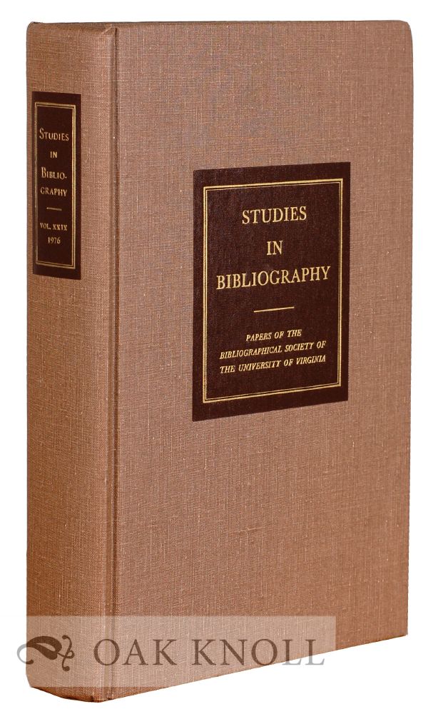 Order Nr. 115868 STUDIES IN BIBLIOGRAPHY, PAPERS OF THE BIBLIOGRAPHICAL SOCIETY OF THE UNIVERSITY OF VIRGINIA. VOLUME 29
