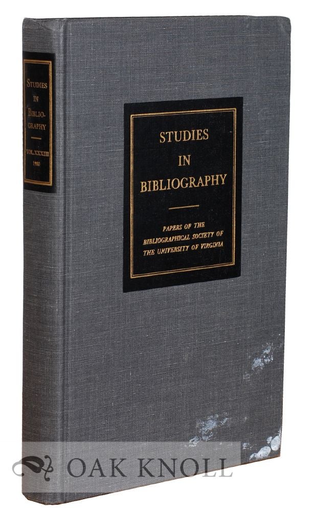 Order Nr. 115872 STUDIES IN BIBLIOGRAPHY, PAPERS OF THE BIBLIOGRAPHICAL SOCIETY OF THE UNIVERSITY OF VIRGINIA. VOLUME 33