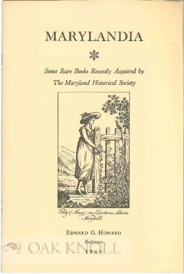 Order Nr. 115914 MARYLANDIA: SOME RARE BOOKS RECENTLY ACQUIRED BY THE MARYLAND HISTORICAL...