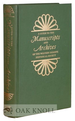 Order Nr. 115932 A GUIDE TO THE MANUSCRIPTS AND ARCHIVES OF THE WESTERN RESERVE HISTORICAL...
