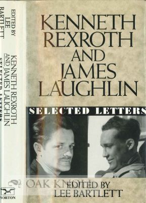 Order Nr. 115981 KENNETH REXROTH AND JAMES LAUGHLIN: SELECTED LETTERS. Lee Bartlett