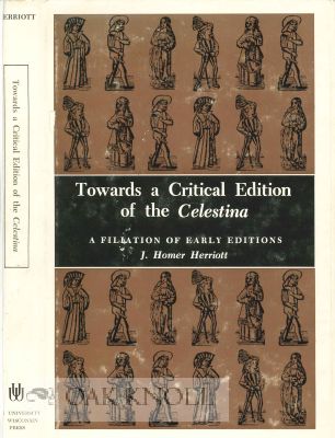 Order Nr. 116167 TOWARDS A CRITICAL EDITION OF THE CELESTINA: A FILIATION OF EARLY EDITIONS. J....
