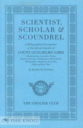 Order Nr. 116606 SCIENTIST, SCHOLAR & SCOUNDREL. Jeremy M. Norman